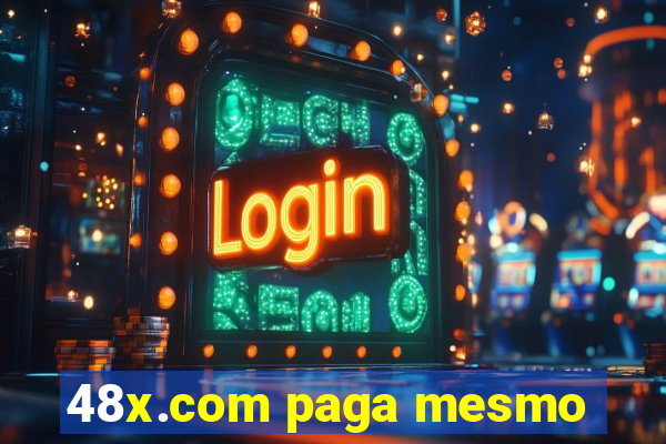 48x.com paga mesmo